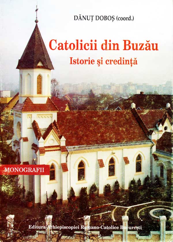 Catolicii din Buzău: istorie şi credinţă