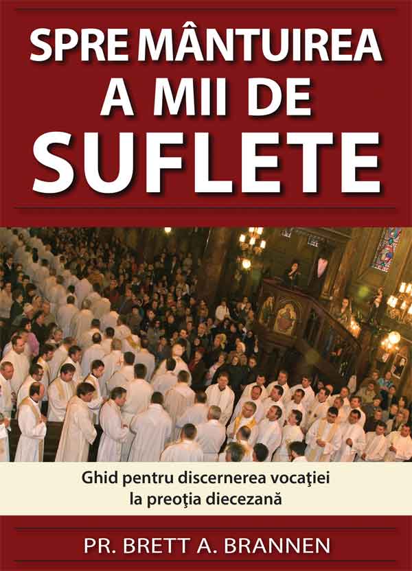 Spre mântuirea a mii de suflete. Ghid pentru discernerea vocației la preoția diecezană