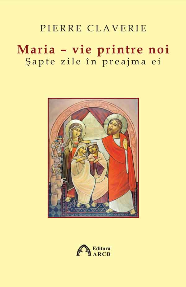  Maria - vie printre noi. Şapte zile în preajma ei
