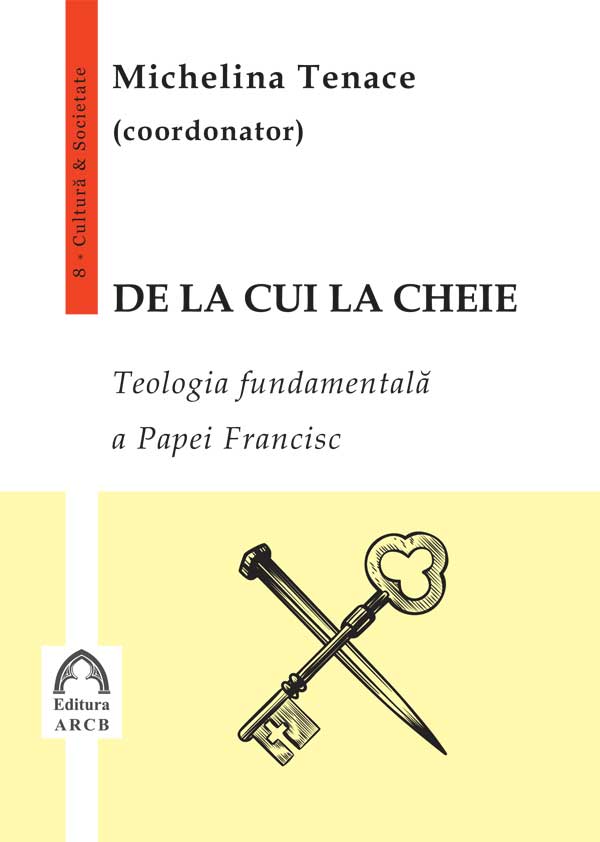 De la cui la cheie. Teologia fundamentală a Papei Francisc