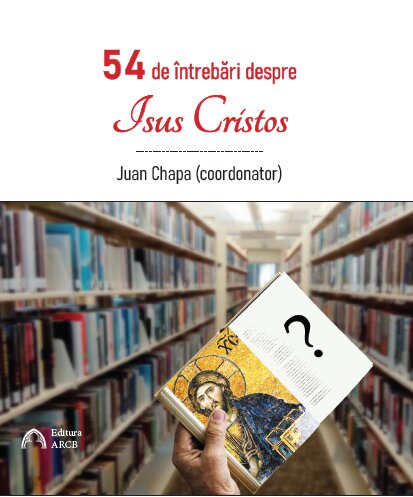 54 de întrebări despre Isus Cristos